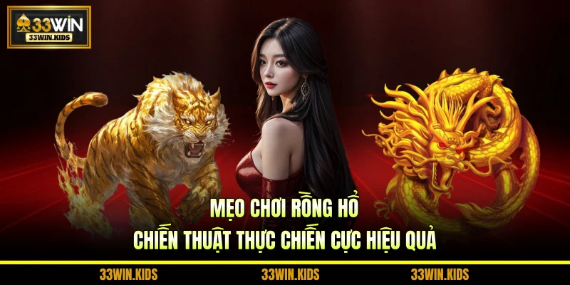 Mẹo chơi Rồng Hổ