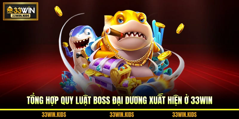 Tổng hợp giá trị mang lại của boss đại dương 33WIN